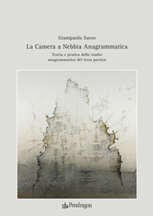 La camera a nebbia anagrammatica. Teoria e pratica dello studio anagrammatico del testo poetico - Librerie.coop La camera a nebbia anagrammatica. Teoria e pratica dello studio anagrammatico del testo poetico - Librerie.coop