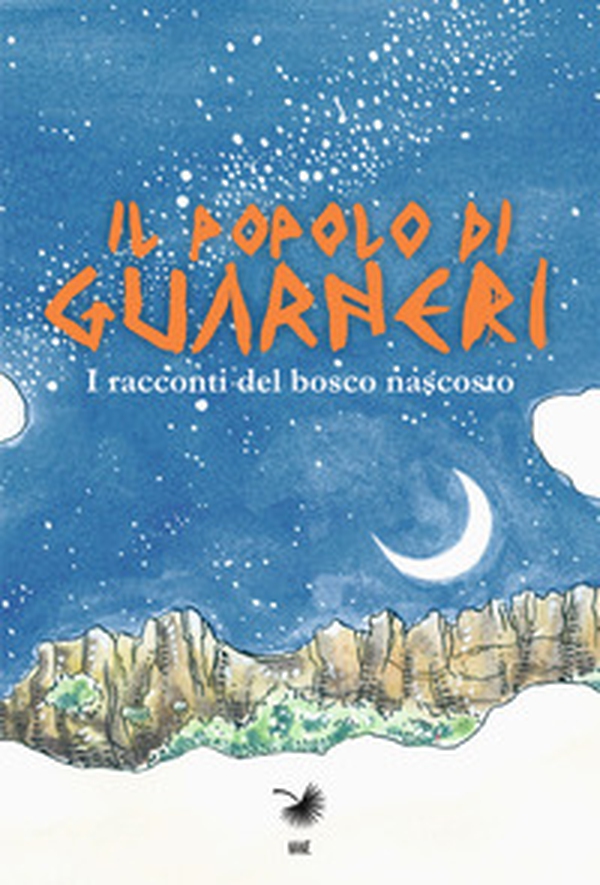 Il popolo di Guarneri. I racconti del bosco nascosto - Librerie.coop Il popolo di Guarneri. I racconti del bosco nascosto - Librerie.coop