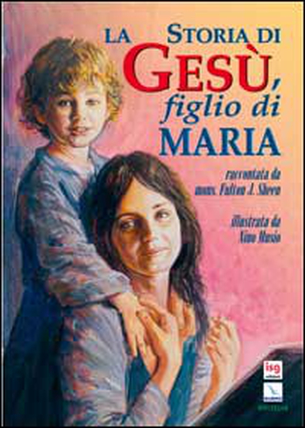 La storia di Gesù, figlio di Maria - Librerie.coop La storia di Gesù, figlio di Maria - Librerie.coop