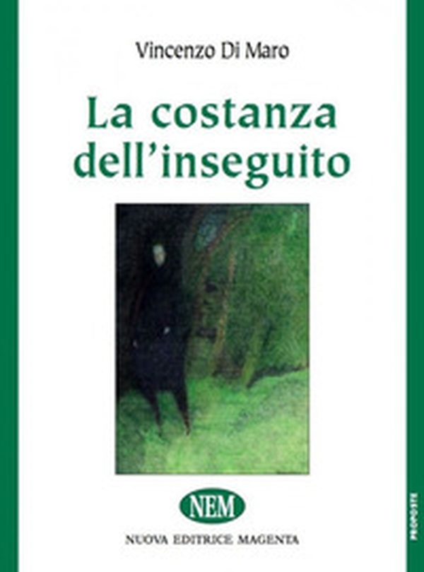 La costanza dell'inseguito - Librerie.coop La costanza dell'inseguito - Librerie.coop