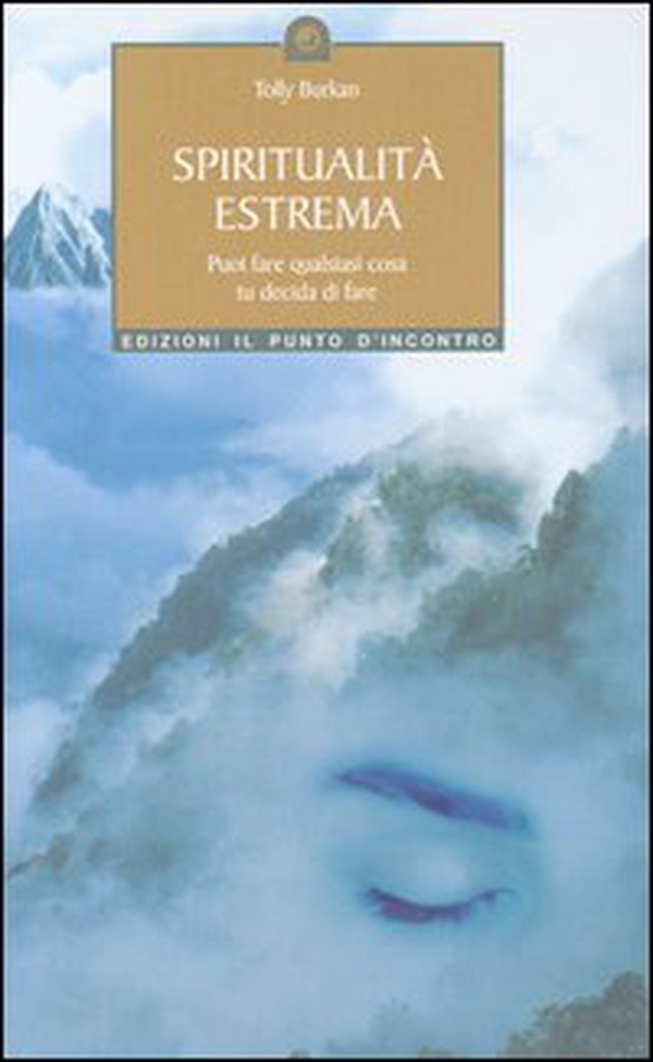 Spiritualità estrema. Puoi fare qualsiasi cosa tu decida di fare - Librerie.coop Spiritualità estrema. Puoi fare qualsiasi cosa tu decida di fare - Librerie.coop