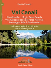 Val Canali. 20 itinerari a piedi, in bicicletta, nordic walking e mtb - Librerie.coop