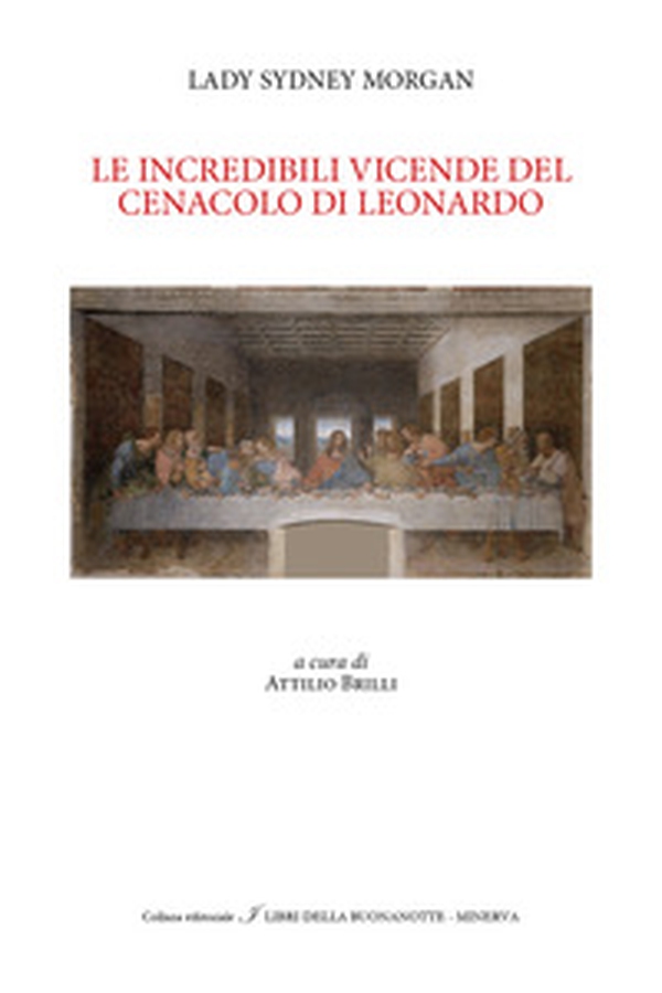Le incredibili vicissitudini dell' ultima cena di Leonardo - Librerie.coop Le incredibili vicissitudini dell' ultima cena di Leonardo - Librerie.coop