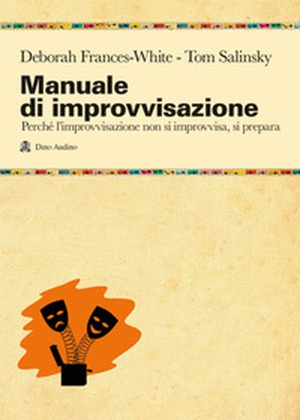 Manuale di improvvisazione. Perché l'improvvisazione non si improvvisa, si prepara - Librerie.coop Manuale di improvvisazione. Perché l'improvvisazione non si improvvisa, si prepara - Librerie.coop
