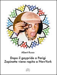 Dopo il gaypride a Parigi Zapinette viene rapita a New York - Librerie.coop