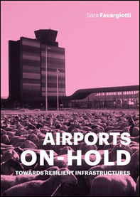 Airports on hold. Towards resilient infrastructures - Librerie.coop