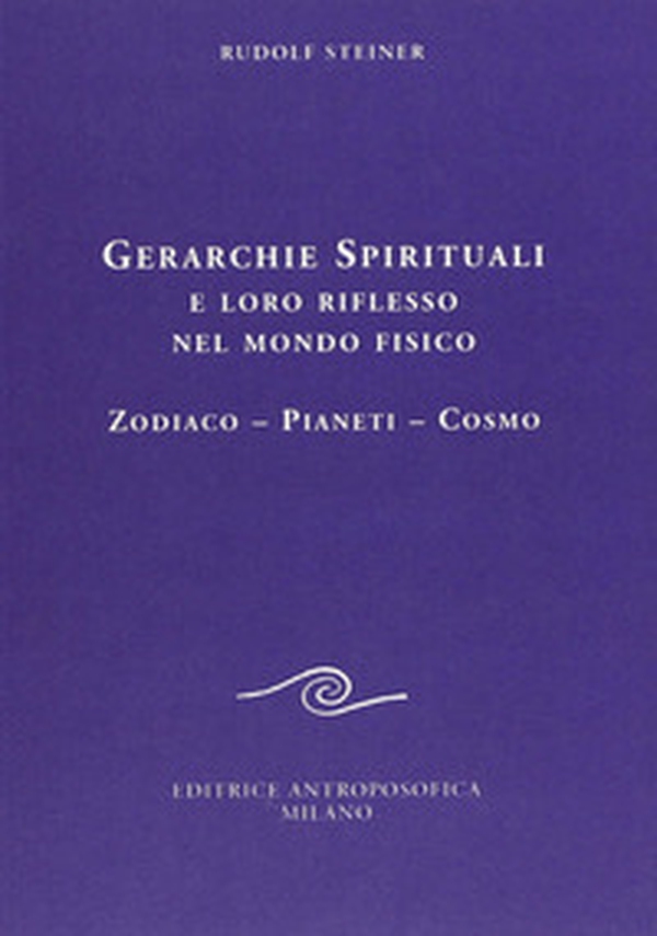 Gerarchie spirituali e loro riflesso nel mondo fisico. Zodiaco-Pianeti-Cosmo - Librerie.coop Gerarchie spirituali e loro riflesso nel mondo fisico. Zodiaco-Pianeti-Cosmo - Librerie.coop