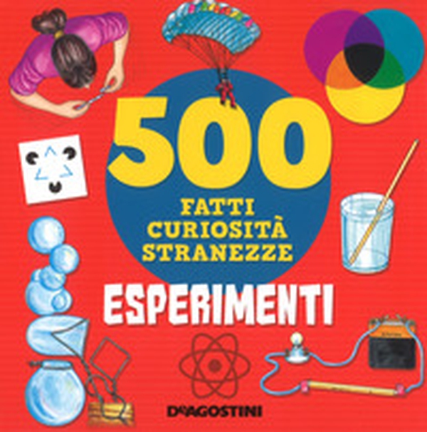 Esperimenti. 500 fatti, curiosità, stranezze - Librerie.coop Esperimenti. 500 fatti, curiosità, stranezze - Librerie.coop