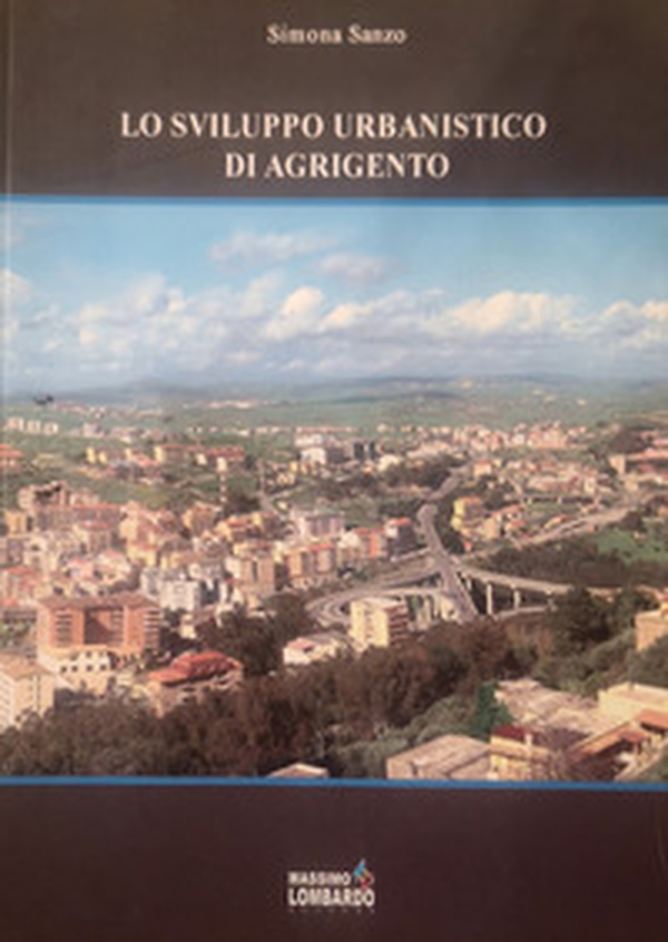 Lo sviluppo urbanistico di Agrigento - Librerie.coop Lo sviluppo urbanistico di Agrigento - Librerie.coop