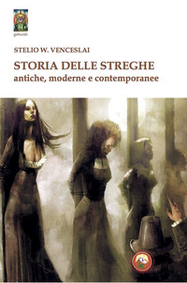 Storia delle streghe. Antiche, moderne e contemporanee - Librerie.coop Storia delle streghe. Antiche, moderne e contemporanee - Librerie.coop