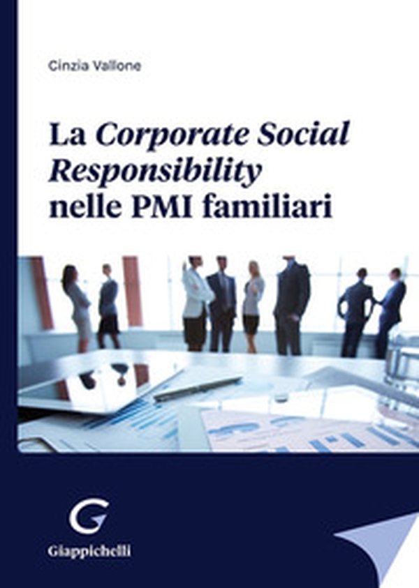 La Corporate Social Responsibility nelle PMI familiari - Librerie.coop La Corporate Social Responsibility nelle PMI familiari - Librerie.coop