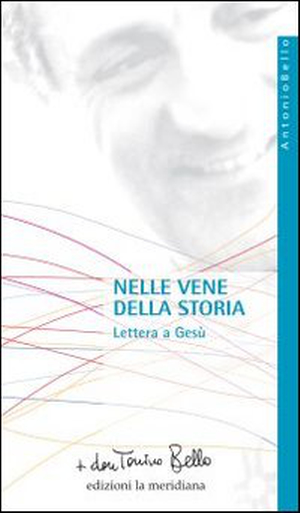 Nelle vene della storia. Lettera a Gesù - Librerie.coop Nelle vene della storia. Lettera a Gesù - Librerie.coop