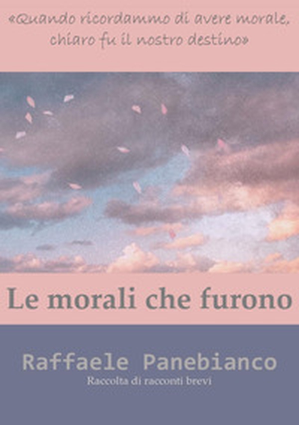Le morali che furono - Librerie.coop Le morali che furono - Librerie.coop