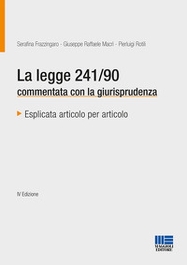 La legge 241/90 commentata con la giurisprudenza - Librerie.coop La legge 241/90 commentata con la giurisprudenza - Librerie.coop