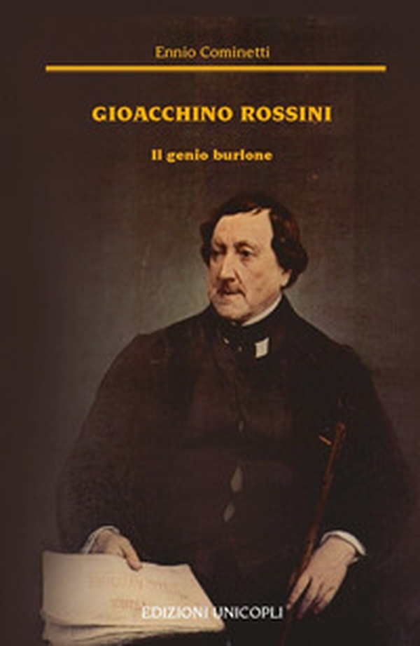 Gioacchino Rossini. Il genio burlone - Librerie.coop Gioacchino Rossini. Il genio burlone - Librerie.coop