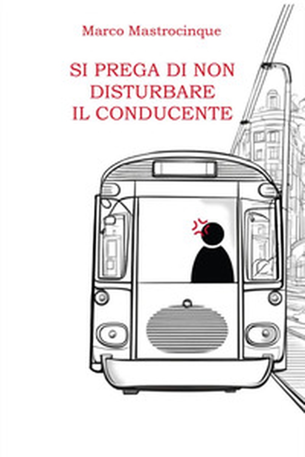 Si prega di non disturbare il conducente - Librerie.coop Si prega di non disturbare il conducente - Librerie.coop