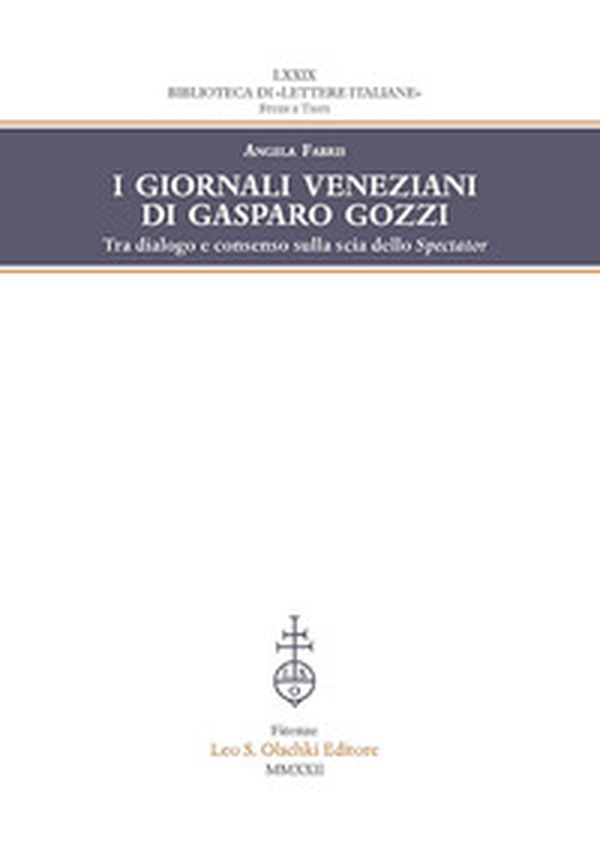 I giornali veneziani di Gasparo Gozzi. Tra dialogo e consenso sulla scia dello Spectator - Librerie.coop I giornali veneziani di Gasparo Gozzi. Tra dialogo e consenso sulla scia dello Spectator - Librerie.coop