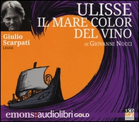 Ulisse. Il mare color del vino letto da Giulio Scarpati. Audiolibro. CD Audio formato MP3 - Librerie.coop