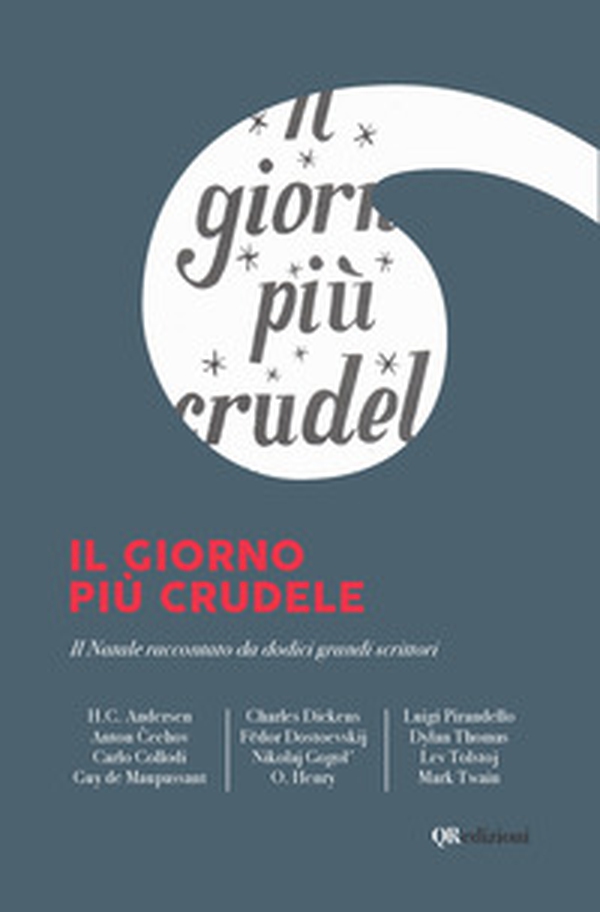 Il giorno più crudele. Il Natale raccontato da dodici grandi scrittori - Librerie.coop Il giorno più crudele. Il Natale raccontato da dodici grandi scrittori - Librerie.coop