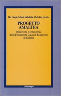 Progetto Amaltea. Percezione e conoscenza della Fondazione Cassa di Risparmio di Gorizia - Librerie.coop