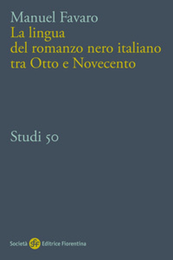 La lingua del romanzo nero italiano tra Otto e Novecento - Librerie.coop La lingua del romanzo nero italiano tra Otto e Novecento - Librerie.coop