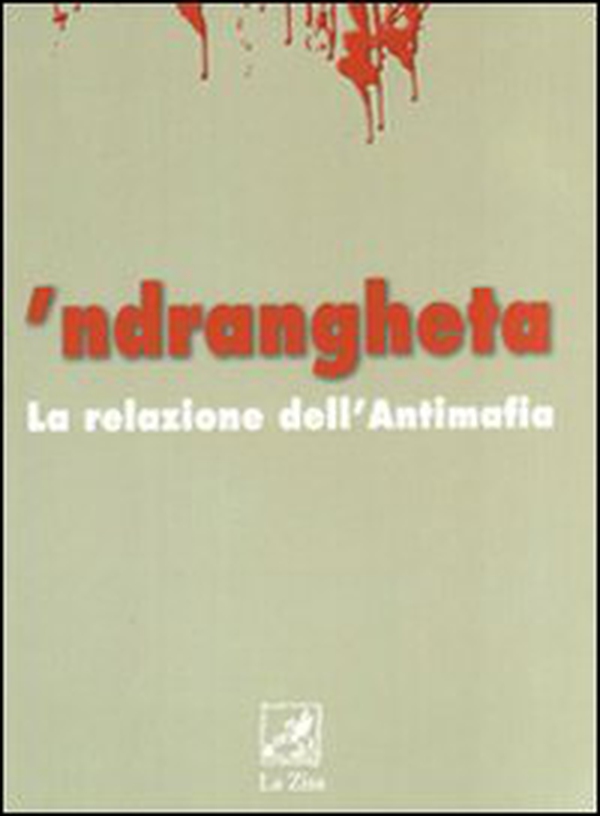 'Ndrangheta. La relazione dell'antimafia - Librerie.coop 'Ndrangheta. La relazione dell'antimafia - Librerie.coop