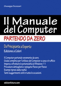 Il manuale del computer partendo da zero. Edizione Windows 11 - Librerie.coop