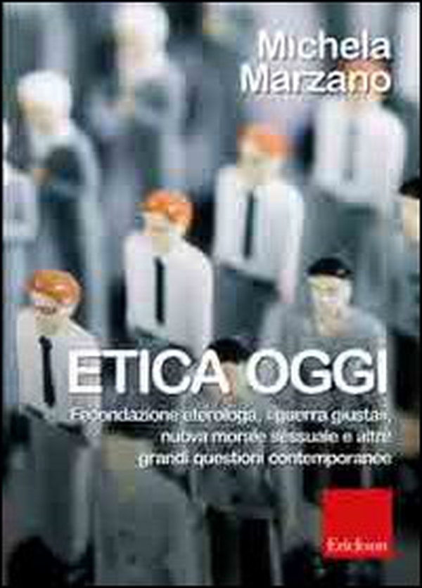 Etica oggi. Fecondazione eterologa, «guerra giusta», nuova morale sessuale e altre grandi questioni contemporanee - Librerie.coop Etica oggi. Fecondazione eterologa, «guerra giusta», nuova morale sessuale e altre grandi questioni contemporanee - Librerie.coop
