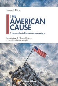 The American cause. Il manuale del buon conservatore - Librerie.coop