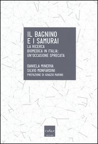 Il bagnino e i samurai. La ricerca biomedica in Italia: un'occasione mancata - Librerie.coop