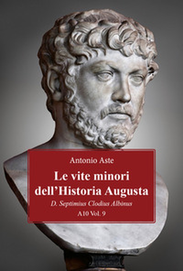 Le vite minori dell'Historia Augusta. D. Septimius Clodius Albinus - Librerie.coop Le vite minori dell'Historia Augusta. D. Septimius Clodius Albinus - Librerie.coop