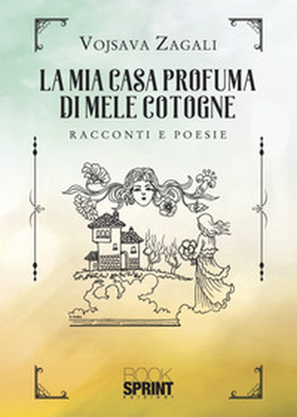 La mia casa profuma di mele cotogne - Librerie.coop La mia casa profuma di mele cotogne - Librerie.coop