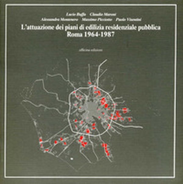 L'attuazione dei piani di edilizia residenziale pubblica. Roma, 1964-1987 - Librerie.coop L'attuazione dei piani di edilizia residenziale pubblica. Roma, 1964-1987 - Librerie.coop