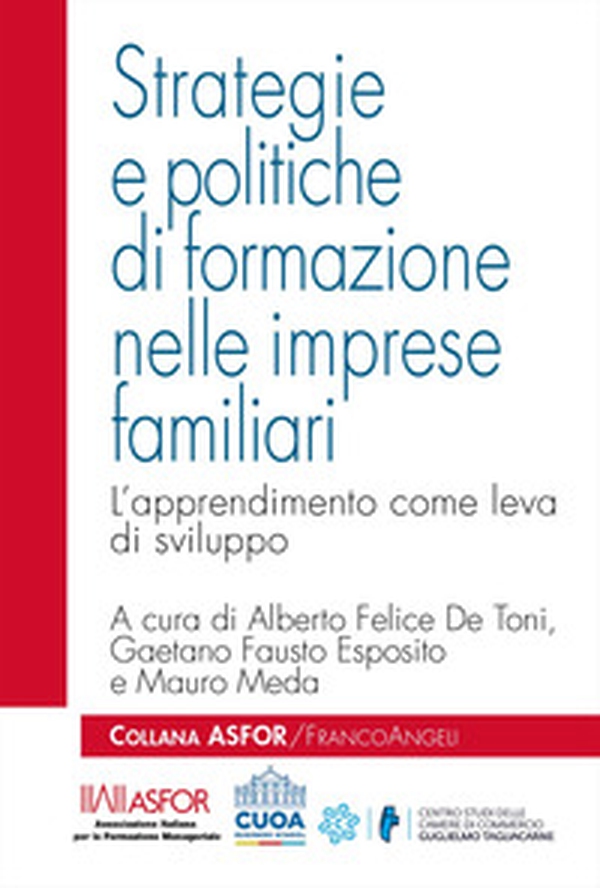 Strategie e politiche di formazione nelle imprese familiari. L'apprendimento come leva di sviluppo - Librerie.coop Strategie e politiche di formazione nelle imprese familiari. L'apprendimento come leva di sviluppo - Librerie.coop