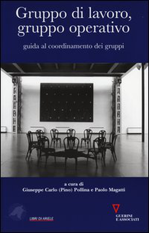 Gruppo di lavoro, gruppo operativo. Guida al coordinamento dei gruppi - Librerie.coop Gruppo di lavoro, gruppo operativo. Guida al coordinamento dei gruppi - Librerie.coop