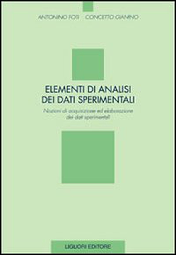 Elementi di analisi dei dati sperimentali. Nozioni ed acquisizione ed elaborazione dei dati sperimentali - Librerie.coop Elementi di analisi dei dati sperimentali. Nozioni ed acquisizione ed elaborazione dei dati sperimentali - Librerie.coop