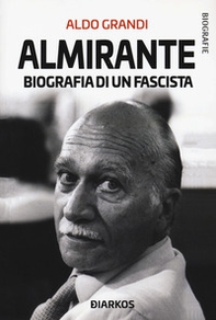 Almirante. Biografia di un fascista - Librerie.coop