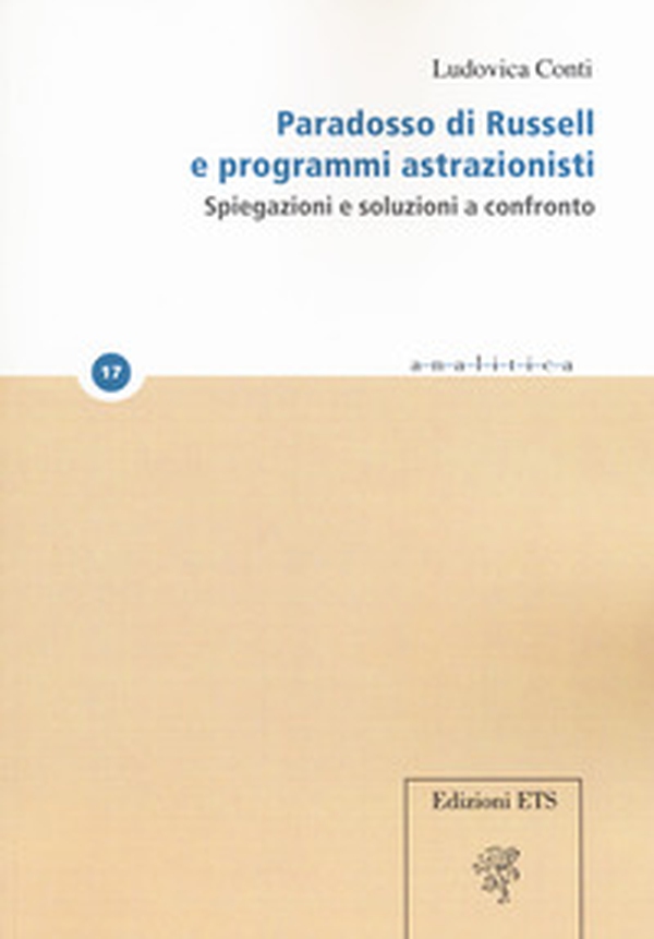 Paradosso di Russell e programmi astrazionisti. Spiegazioni e soluzioni a confronto - Librerie.coop Paradosso di Russell e programmi astrazionisti. Spiegazioni e soluzioni a confronto - Librerie.coop