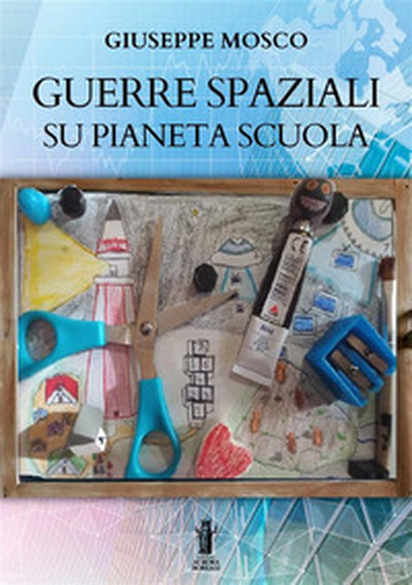 Guerre spaziali su pianeta scuola - Librerie.coop Guerre spaziali su pianeta scuola - Librerie.coop