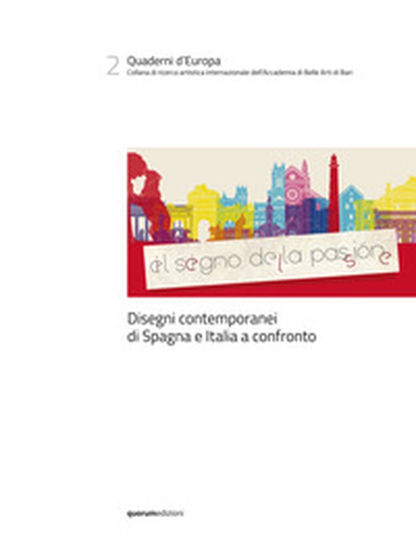 El signo de la pasión. Il segno della passione. Disegni contemporanei di Spagna e Italia a confronto. Ediz. italiana, inglese e spagnola - Librerie.coop El signo de la pasión. Il segno della passione. Disegni contemporanei di Spagna e Italia a confronto. Ediz. italiana, inglese e spagnola - Librerie.coop