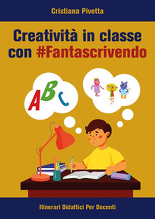 Creatività in classe con #Fantascrivendo - Librerie.coop Creatività in classe con #Fantascrivendo - Librerie.coop