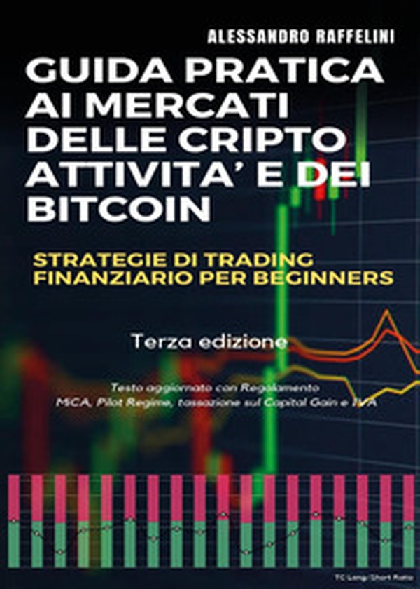 Guida pratica ai mercati delle cripto-attività e dei bitcoin. Strategie di trading finanziario per beginners - Librerie.coop Guida pratica ai mercati delle cripto-attività e dei bitcoin. Strategie di trading finanziario per beginners - Librerie.coop
