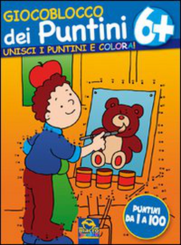 Giocoblocco dei puntini. Unisci i puntini e colora! - Vol. 6 - Librerie.coop Giocoblocco dei puntini. Unisci i puntini e colora! - Vol. 6 - Librerie.coop