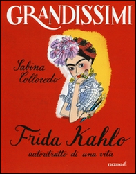 Frida Kahlo, autoritratto di una vita - Librerie.coop