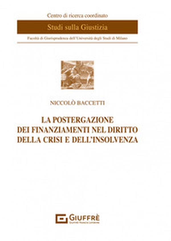 La postergazione dei finanziamenti nel diritto della crisi e dell'insolvenza - Librerie.coop La postergazione dei finanziamenti nel diritto della crisi e dell'insolvenza - Librerie.coop