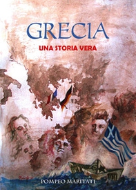 Grecia. Una storia vera - Librerie.coop