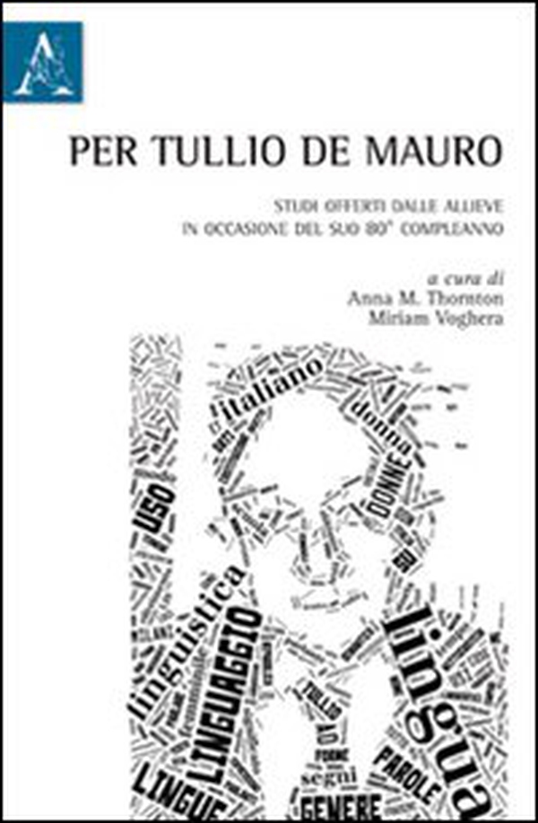 Per Tullio De Mauro. Studi offerti dalle allieve in occasione del suo 80° compleanno - Librerie.coop Per Tullio De Mauro. Studi offerti dalle allieve in occasione del suo 80° compleanno - Librerie.coop