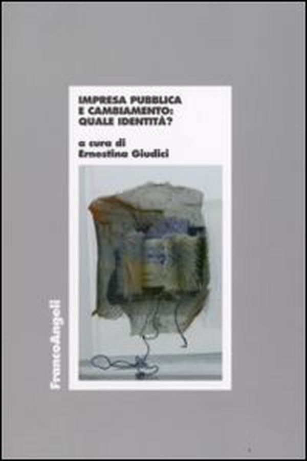 Impresa pubblica e cambiamento: quale identità? - Librerie.coop Impresa pubblica e cambiamento: quale identità? - Librerie.coop