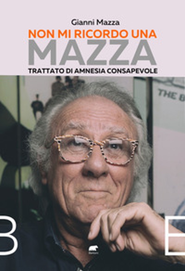 Non mi ricordo una Mazza. Trattato di amnesia consapevole - Librerie.coop Non mi ricordo una Mazza. Trattato di amnesia consapevole - Librerie.coop