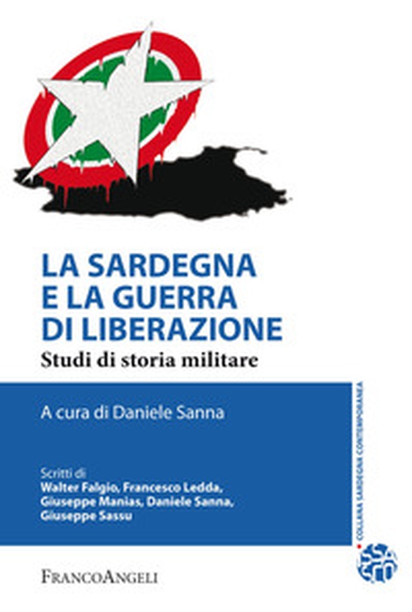 La Sardegna e la guerra di liberazione. Studi di storia militare - Librerie.coop La Sardegna e la guerra di liberazione. Studi di storia militare - Librerie.coop